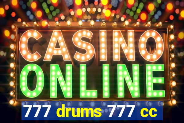 777 drums 777 cc